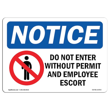 Signmission Sign, 18" H, 24" W, Rigid Plastic, NOTICE Do Not Enter Without Permit And Escort Sign, Landscape OS-NS-P-1824-L-15450